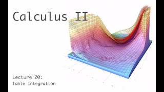 Integration by Tables - Calculus II (full course) - lecture 20 (of 30)