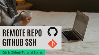 #6 Git Remote Repo, Github SSH Keys | Git and Github Tutorial | Beginners