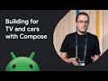 Building for TV and cars with Compose