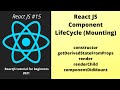 ReactJS Component Lifecycle Hooks and Methods tutorial with Practical Example :Part 15