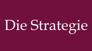 How to Pronounce ''Die Strategie'' (The Strategy) Correctly in German