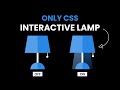 No Javascript Interactive Lamp | Pure CSS Tutorial