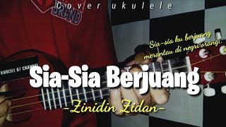 SIA SIA BERJUANG ZINIDIN ZIDAN Cover ukulele Senar 4 By Khocill 07 Channel