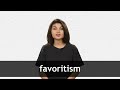 How to pronounce FAVORITISM in American English