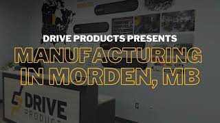 Drive Products Manufacturing in Morden, Manitoba