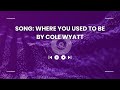 Where You Used to Be | Cole Wyatt | Smkans | Season 1 #trendingmusic  #trendingsongs  #song