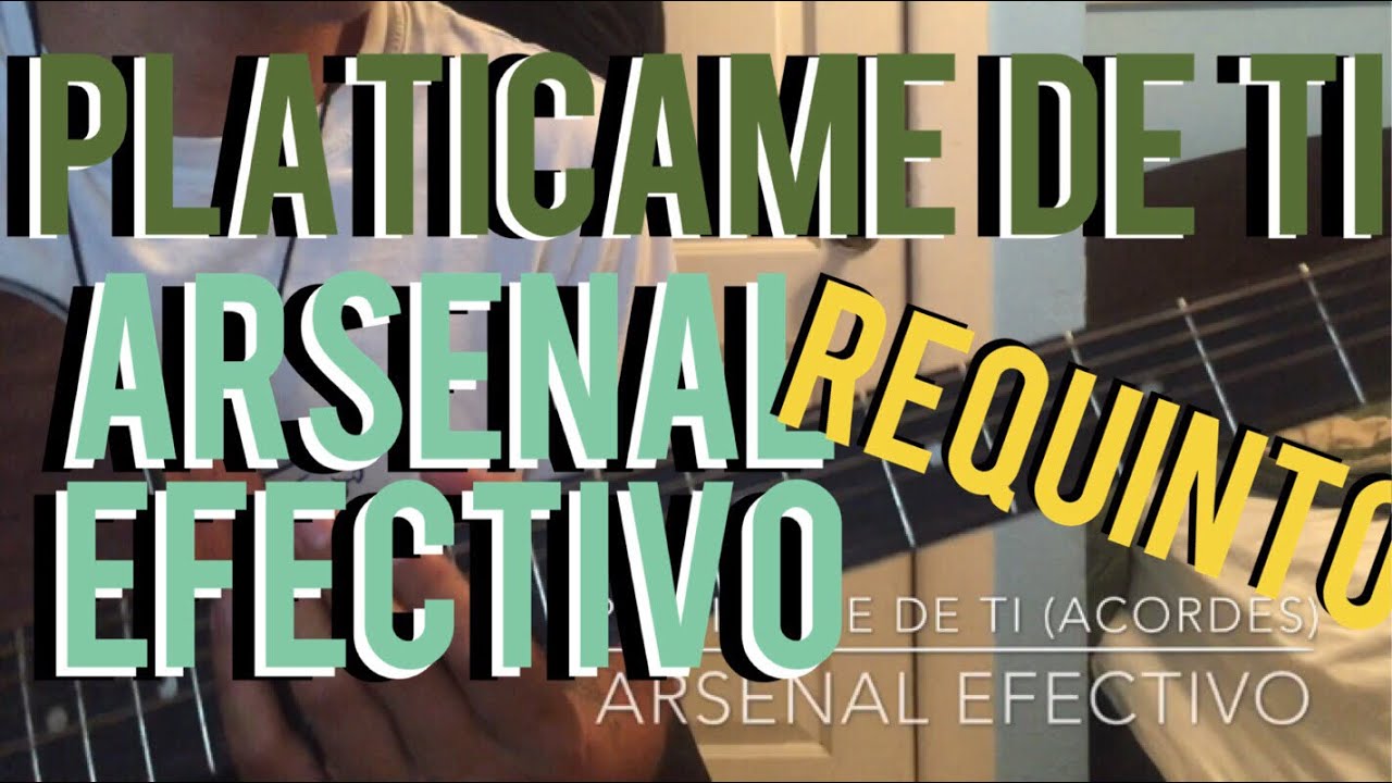 Platicame De Ti Arsenal Efectivo Chords Chordify