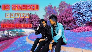 Ik kahani song | Gajendra verma | official Video | Nomad HV | cover
