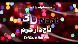 Tajdare Haram |3D NAAT | Owais Raza Qadri