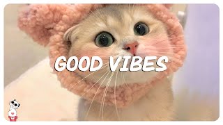 Good vibes ~ Best songs to boost your mood ~ Good mood music playlist