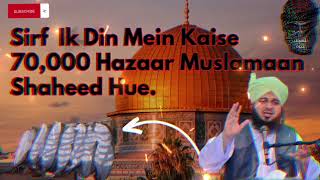 Sirf Ik Din Me Kaise 70,000 Muslims Shaheed Ho Gaye 🫣 | #peerajmalrazaqadri | Mysterious Momin
