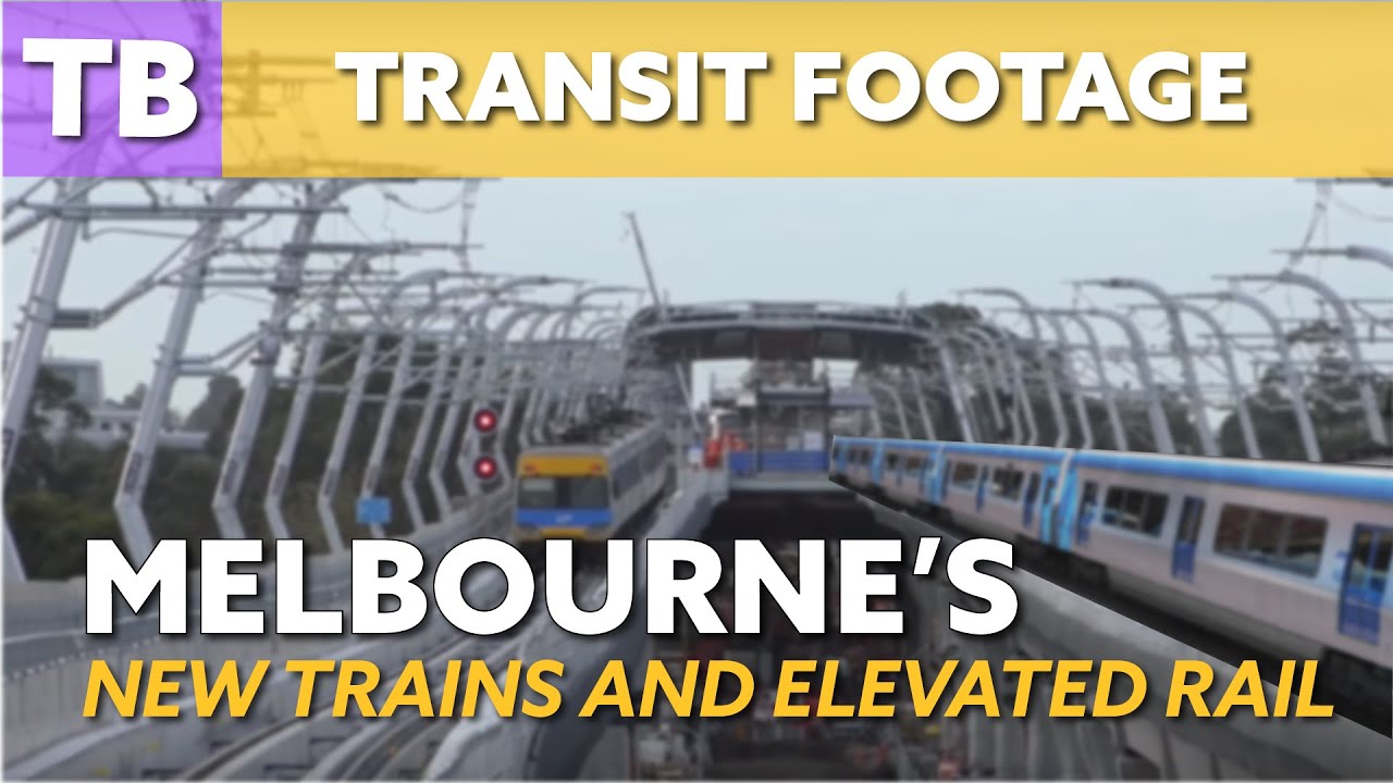 Melbourne's New Trains And Elevated Rail | Transit Footage - YouTube