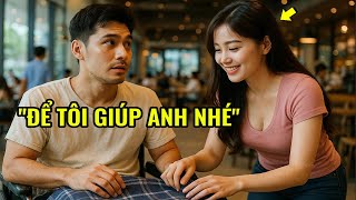 Tỷ phú giả vờ mình nghèo khó và bại liệt, không ngờ điều cô gái nghèo làm đã thay đổi cuộc đời anh