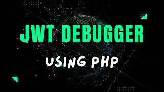 Building Custom JWT Debugger Tool using PHP