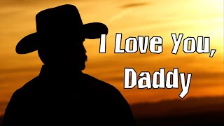 I Love You, Daddy