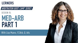 Understanding Med-Arb | Key Procedures and Pitfalls to Avoid | Arbitration Boot Camp Session 15
