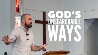 God’s Unsearchable Ways (Romans 11:25-36)