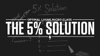 Micro Class: The 5% Solution