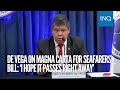 De Vega on Magna Carta for Seafarers bill: ‘I hope it passes right away’