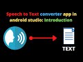 Speech to Text converter app in android studio: Introduction