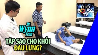 SỐNG KHỎE VỚI BS WYNN TRAN: Tập sao cho khỏi đau lưng?