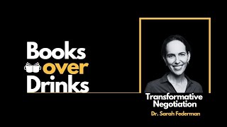 E53: A conversation with Dr. Sarah Federman | Transformative Negotiation