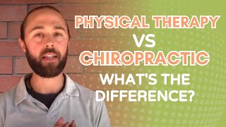 Physical Therapy vs Chiropractic - What's the Difference?