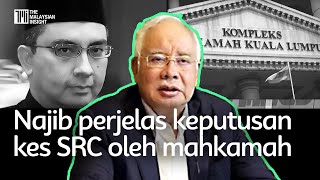 Kes SRC | Najib Razak beri penjelasan keputusan mahkamah