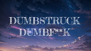 Neck Deep - Dumbstruck Dumbf**k ( Lyrics )