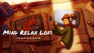 Mind Relax | Hindi Lo-fi Mashup😘❤️(slowed×reverb)@ lo-fi Songs JJlo-fi music\Sleep|Study|Chill#lofi