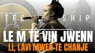 Lem Te Vin Jwenn Li Lavi m Te Chanje - TFG Adoration - Jezu, Jezu