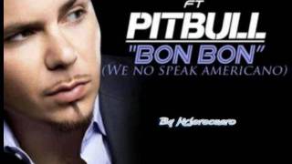 PITBULL Bon Bon  We No Speak Americano