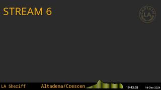 14-Dec-2024 Stream 6 - LA Sheriff's Dept. - LA Captain - Sixth Scanner Feed ARCHIVE -  - Stream 6