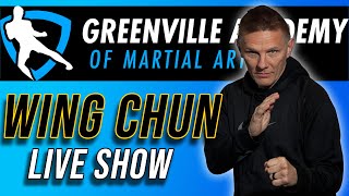 Wing Chun Live Show - Greenville Academy of Martial Arts