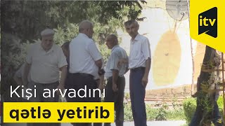 Tərtər məhkəməsinin qarşısında kişi arvadını qətlə yetirib