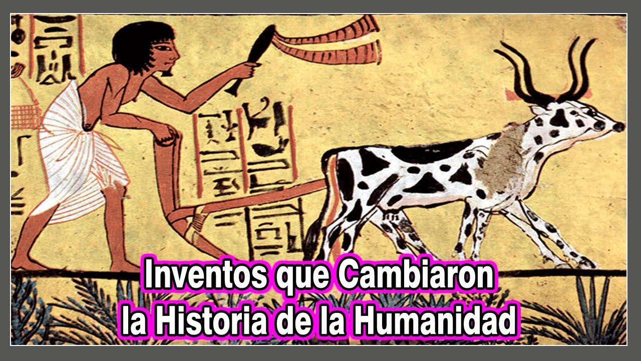 10 Inventos Que Cambiaron El Rumbo La Historia De La Humanidad. 🚜🧴🧪 ...