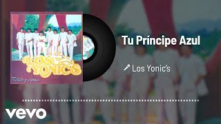 Los Yonic's - Tu Príncipe Azul (Audio)