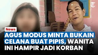 VIRAL! Pengakuan Wanita yang Hampir Jadi Korban Agus, Minta Tolong Buka Celana Buat Pipis