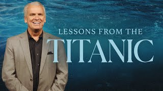 LESSONS FROM THE TITANIC