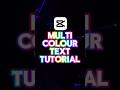 Multi Colour Text Edit Tutorial🤩 |Capcut Tutorial |#capcuttutorial#capcutediting