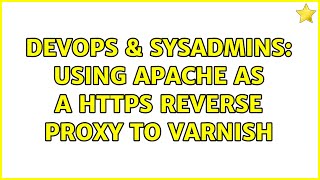 DevOps & SysAdmins: Using Apache as a https reverse proxy to varnish