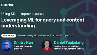 Daniel Tunkelang - Leading Search Consultant - Leveraging ML for query and content understanding