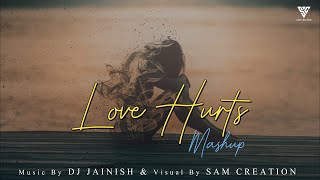 Love Hurts Mashup(2021) | Arijit Singh | Darshan Raval #samcreation #djjainish
