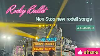 Rocky Bullet ka new nonstop rodali songs