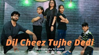 Dil Cheez Tujhe Dedi || Arijit Singh & Ankit Tiwari || Choreography By Manik || DDS
