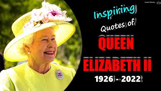 QUEEN ELIZABETH II's Inspirational Quotes on Life
