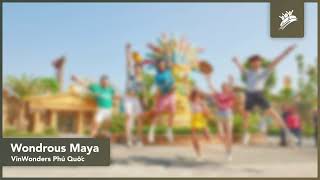 Wondrous Maya (Snippet) | VinWonders Phú Quốc | Theme Park Music