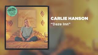Carlie Hanson - Daze Inn [Official Audio]