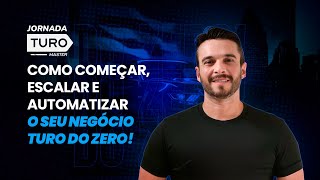 Bem vindos à Jornada Turo Master - Aprenda a Começar, Escalar e Automatizar o seu Negócio do Zero.