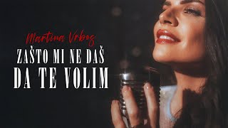 MARTINA VRBOS - ZASTO MI NE DAS DA TE VOLIM